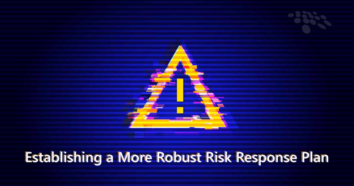 CobbleStone Software more robust risk response plan.